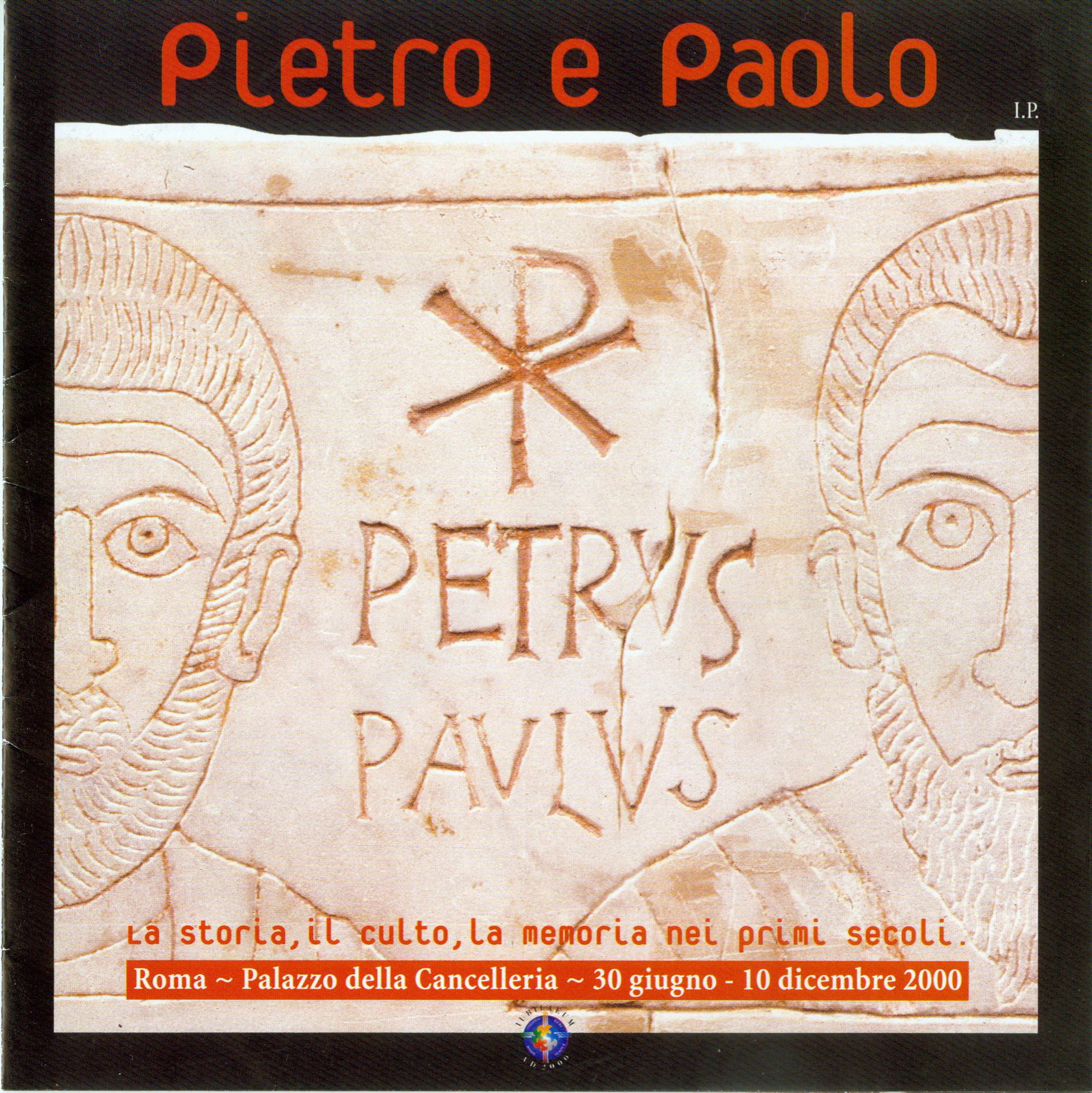 Pietro e Paolo. La storia, il culto, la memoria nei primi secoli (Peter and Paul. The history, the worship, the memory in the first centuries)